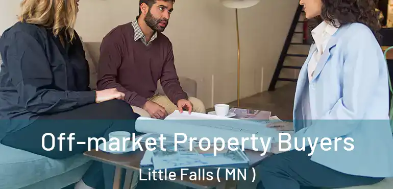  Off-market Property Buyers Little Falls ( MN )