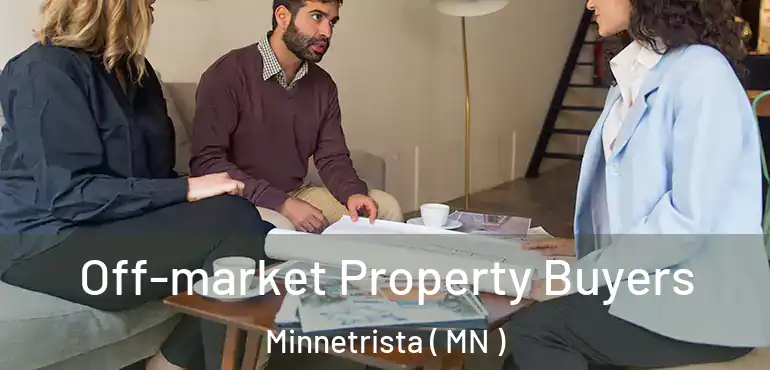  Off-market Property Buyers Minnetrista ( MN )