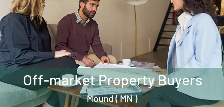  Off-market Property Buyers Mound ( MN )