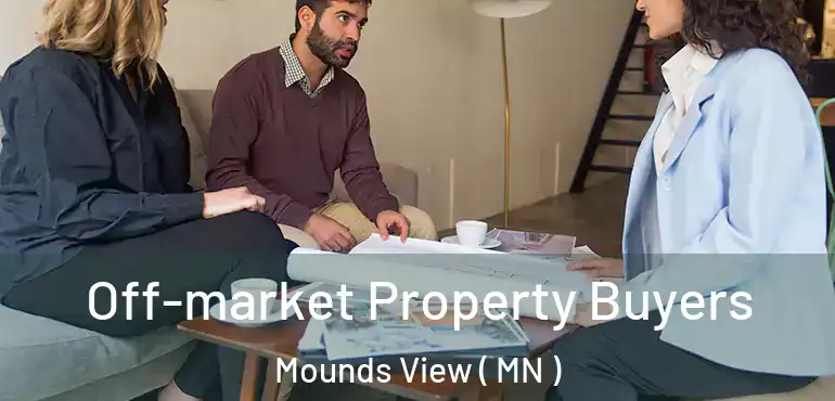  Off-market Property Buyers Mounds View ( MN )