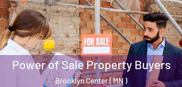  Power of Sale Property Buyers Brooklyn Center ( MN )