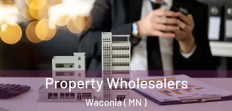  Property Wholesalers Waconia ( MN )