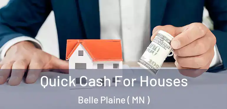 Quick Cash For Houses Belle Plaine ( MN )