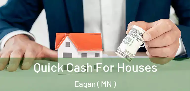  Quick Cash For Houses Eagan ( MN )
