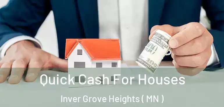  Quick Cash For Houses Inver Grove Heights ( MN )