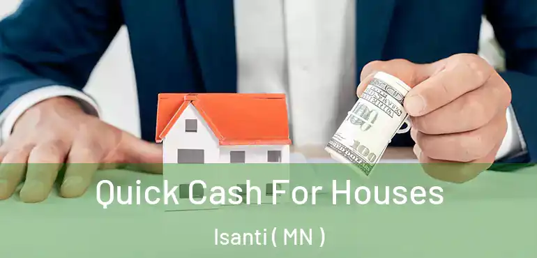  Quick Cash For Houses Isanti ( MN )
