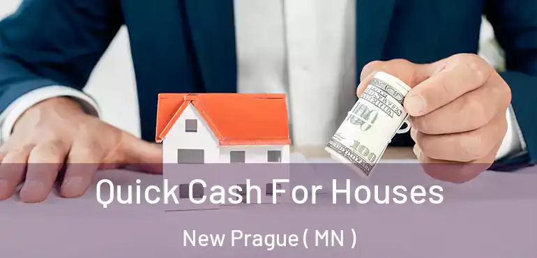  Quick Cash For Houses New Prague ( MN )