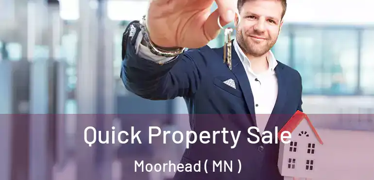 Quick Property Sale Moorhead ( MN )