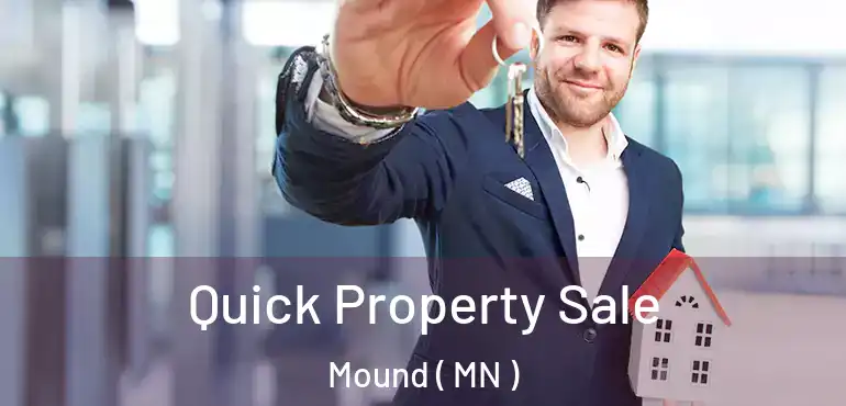  Quick Property Sale Mound ( MN )