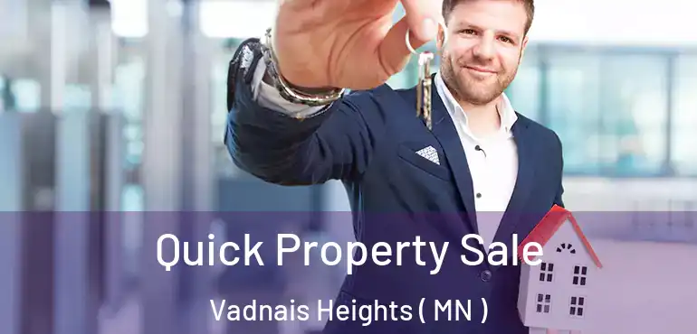  Quick Property Sale Vadnais Heights ( MN )