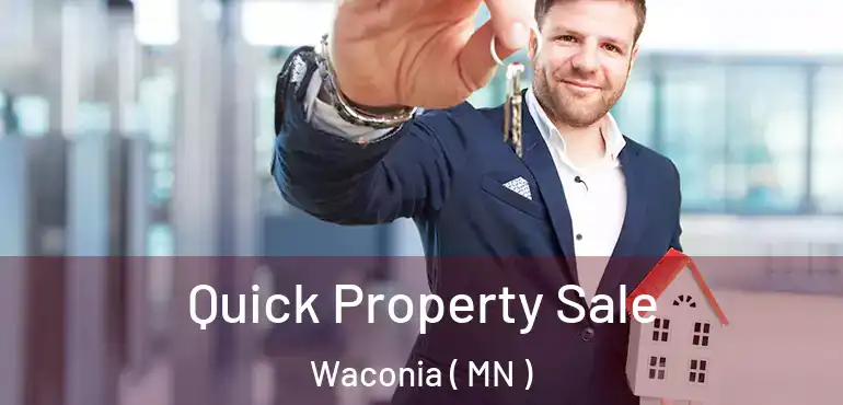  Quick Property Sale Waconia ( MN )