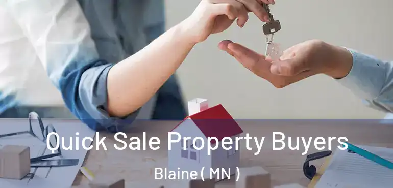  Quick Sale Property Buyers Blaine ( MN )
