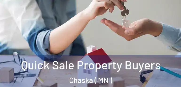  Quick Sale Property Buyers Chaska ( MN )
