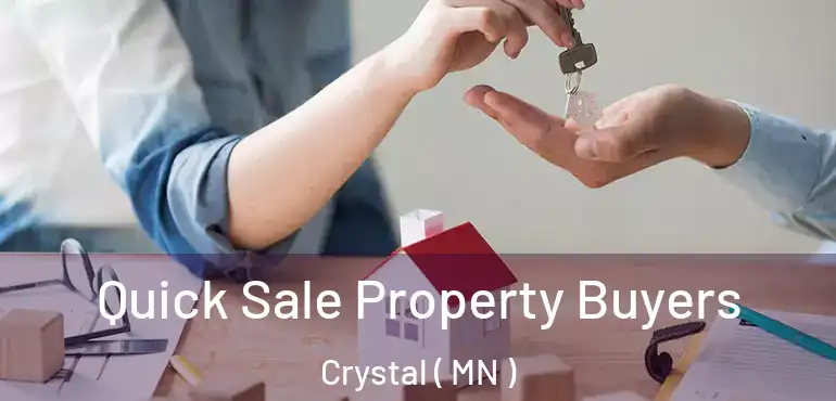  Quick Sale Property Buyers Crystal ( MN )