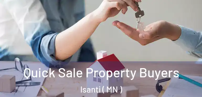  Quick Sale Property Buyers Isanti ( MN )