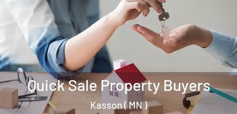  Quick Sale Property Buyers Kasson ( MN )
