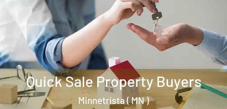  Quick Sale Property Buyers Minnetrista ( MN )