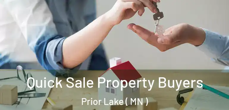  Quick Sale Property Buyers Prior Lake ( MN )