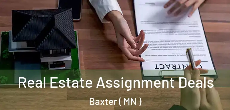  Real Estate Assignment Deals Baxter ( MN )