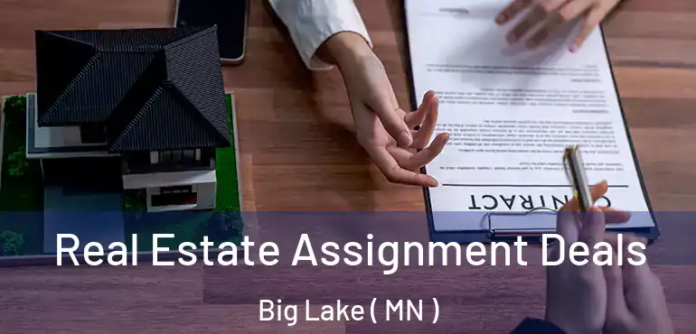  Real Estate Assignment Deals Big Lake ( MN )
