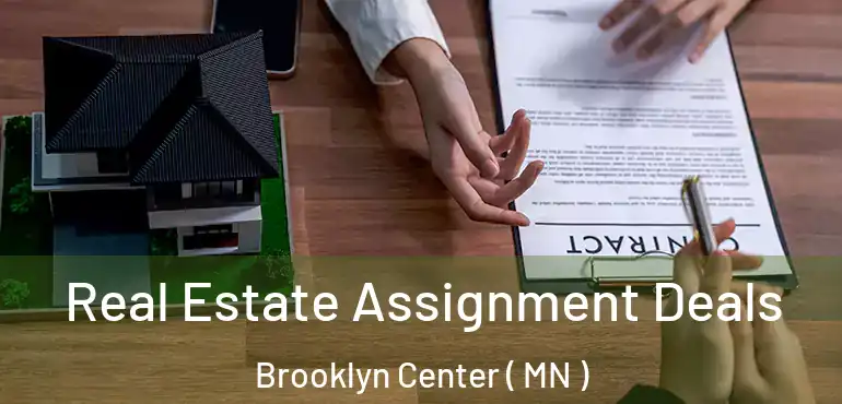  Real Estate Assignment Deals Brooklyn Center ( MN )