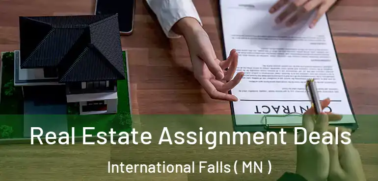  Real Estate Assignment Deals International Falls ( MN )