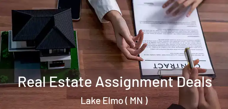  Real Estate Assignment Deals Lake Elmo ( MN )
