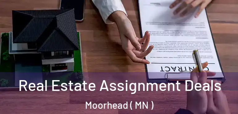  Real Estate Assignment Deals Moorhead ( MN )