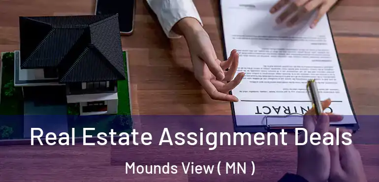  Real Estate Assignment Deals Mounds View ( MN )