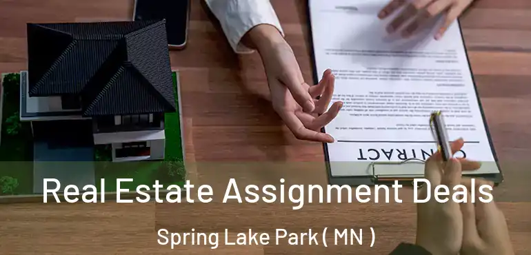  Real Estate Assignment Deals Spring Lake Park ( MN )
