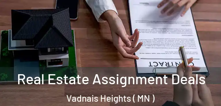  Real Estate Assignment Deals Vadnais Heights ( MN )