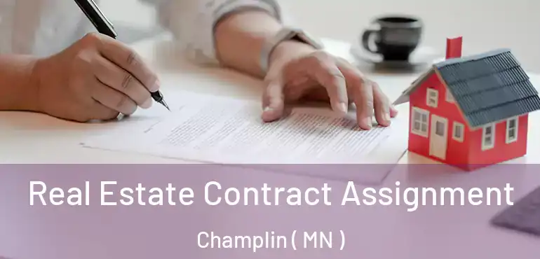  Real Estate Contract Assignment Champlin ( MN )