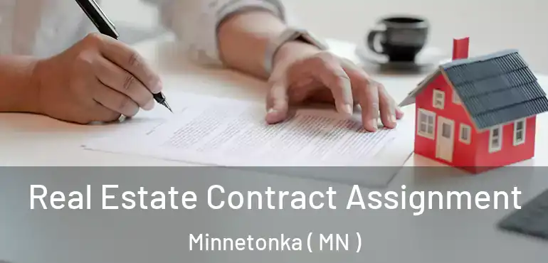  Real Estate Contract Assignment Minnetonka ( MN )