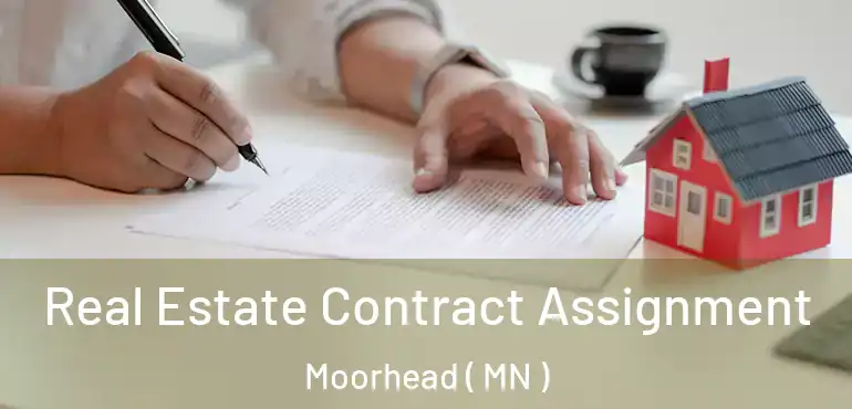  Real Estate Contract Assignment Moorhead ( MN )