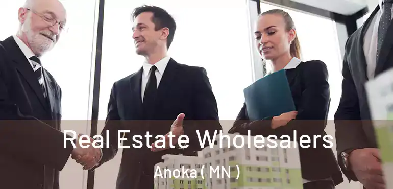  Real Estate Wholesalers Anoka ( MN )
