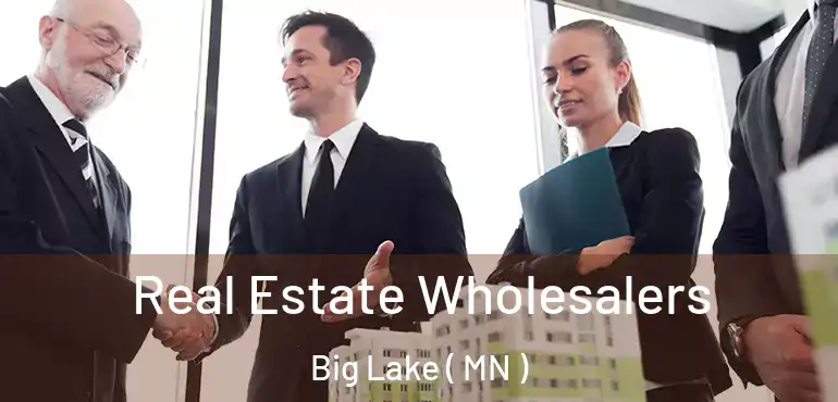  Real Estate Wholesalers Big Lake ( MN )