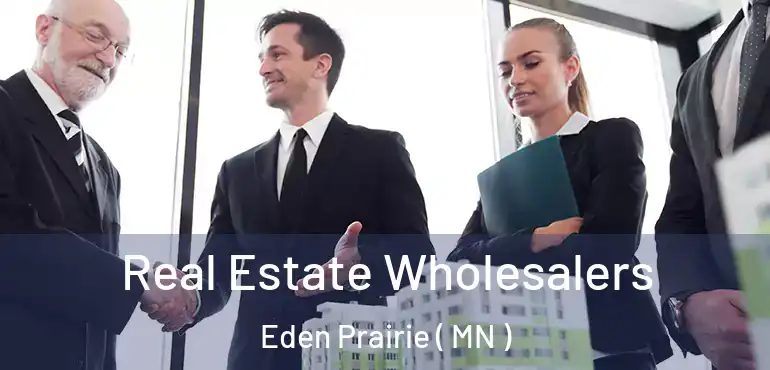  Real Estate Wholesalers Eden Prairie ( MN )