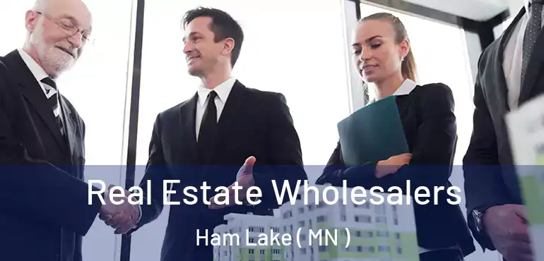  Real Estate Wholesalers Ham Lake ( MN )