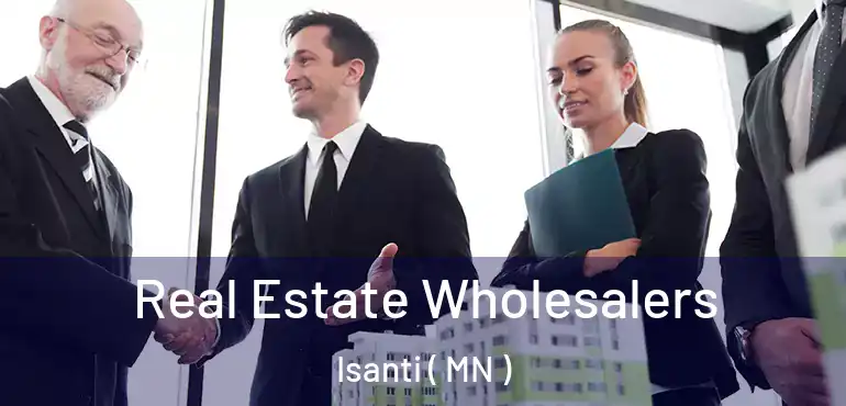  Real Estate Wholesalers Isanti ( MN )