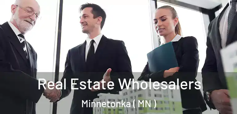  Real Estate Wholesalers Minnetonka ( MN )