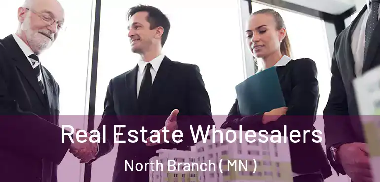  Real Estate Wholesalers North Branch ( MN )