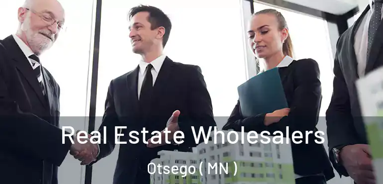  Real Estate Wholesalers Otsego ( MN )