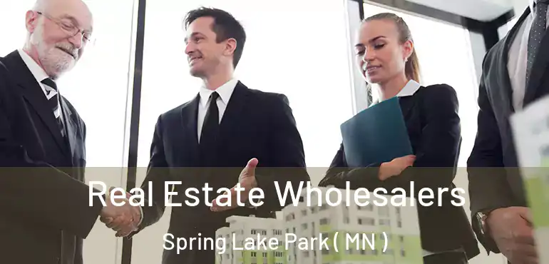  Real Estate Wholesalers Spring Lake Park ( MN )