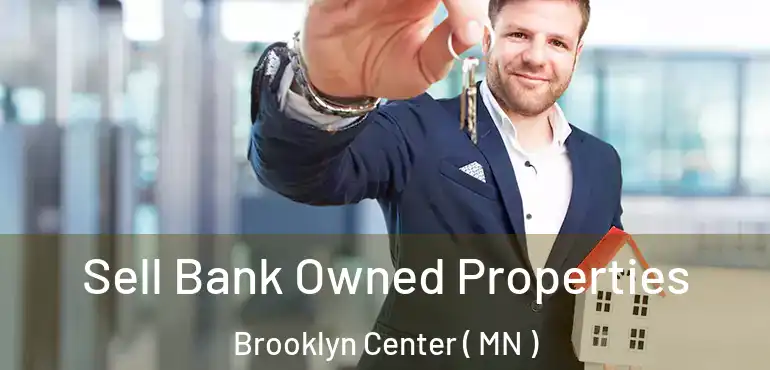  Sell Bank Owned Properties Brooklyn Center ( MN )