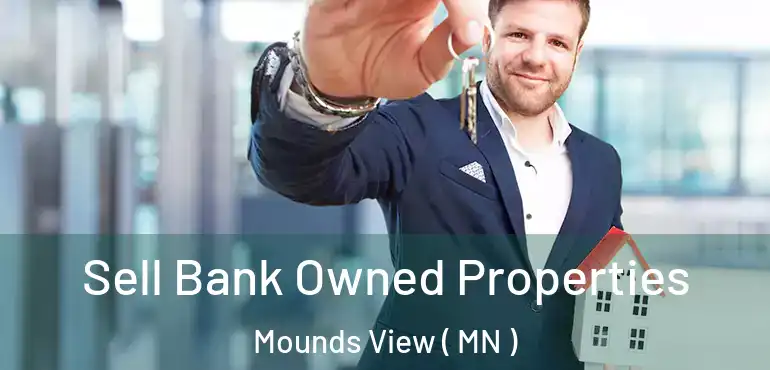  Sell Bank Owned Properties Mounds View ( MN )