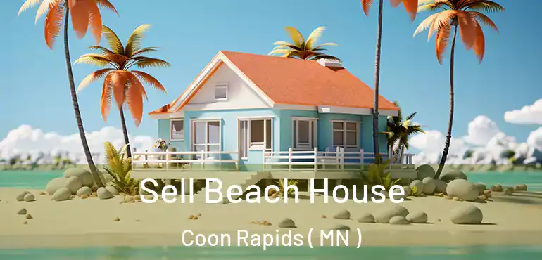  Sell Beach House Coon Rapids ( MN )
