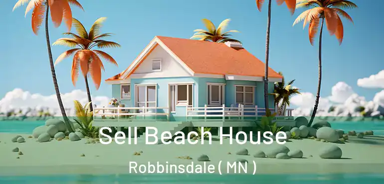  Sell Beach House Robbinsdale ( MN )