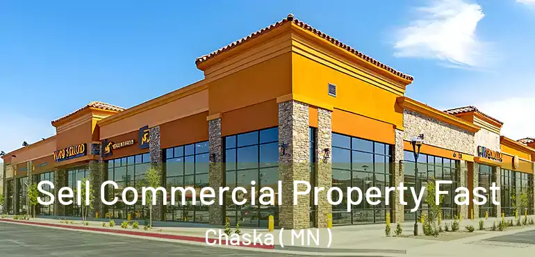  Sell Commercial Property Fast Chaska ( MN )