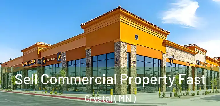  Sell Commercial Property Fast Crystal ( MN )