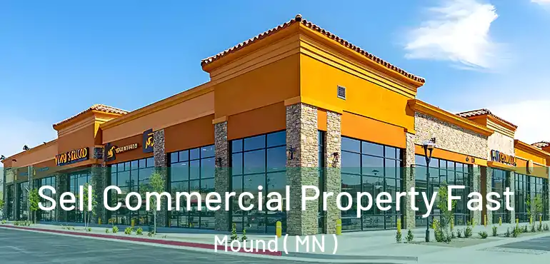  Sell Commercial Property Fast Mound ( MN )
